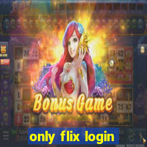 only flix login